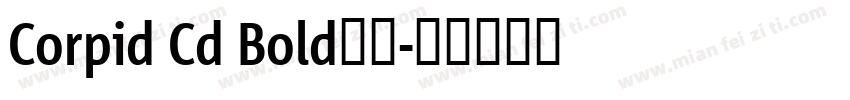 Corpid Cd Bold字体字体转换